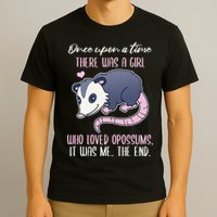 Once There Was A Who Loved Opossums T-Shirt