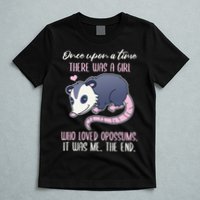 Once There Was A Who Loved Opossums T-Shirt