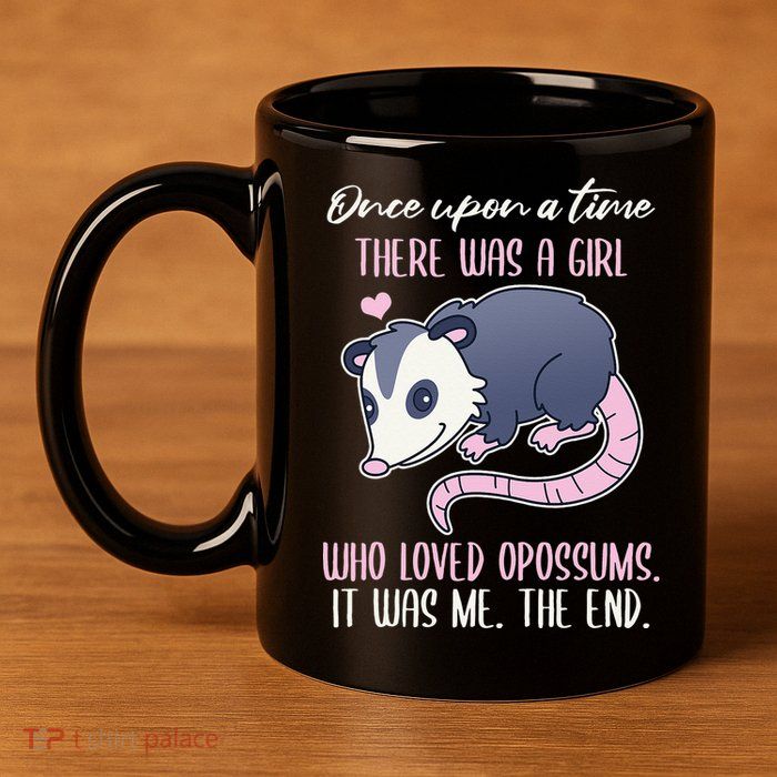 Once There Was A Who Loved Opossums 11oz C Handle Ceramic Mug