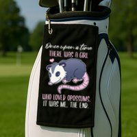 Once There Was A Who Loved Opossums Golf Towel