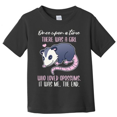 Once There Was A Who Loved Opossums Toddler T-Shirt