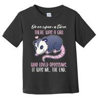 Once There Was A Who Loved Opossums Toddler T-Shirt