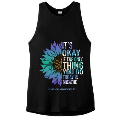 Only Thing You Do Today Is Break Suicide Awareness Sunflowe Ladies PosiCharge Tri-Blend Wicking Tank