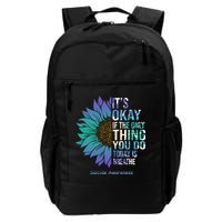 Only Thing You Do Today Is Break Suicide Awareness Sunflowe Backpack