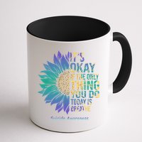 Only Thing You Do Today Is Break Suicide Awareness Sunflowe Mug