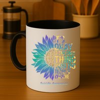 Only Thing You Do Today Is Break Suicide Awareness Sunflowe Mug