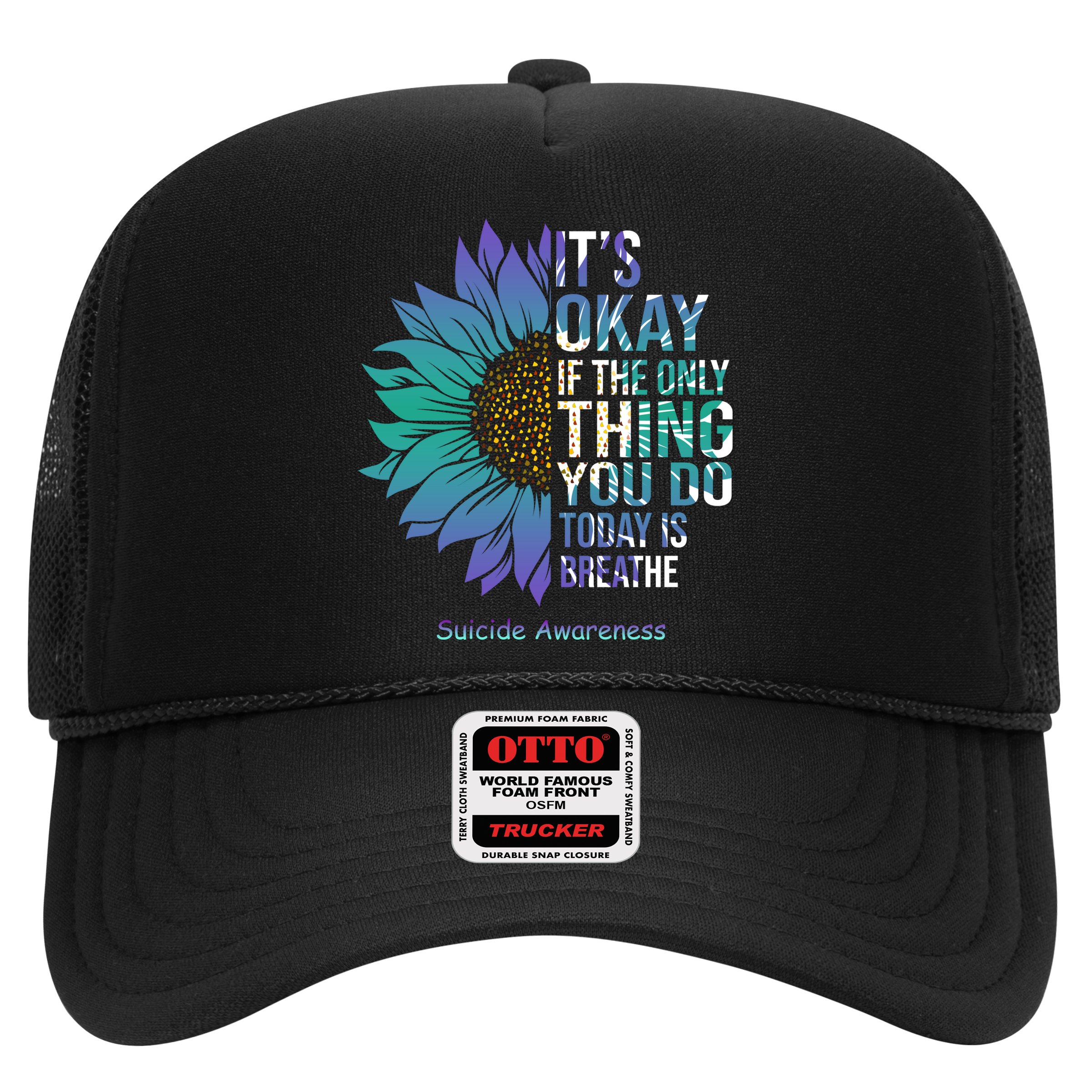 Only Thing You Do Today Is Break Suicide Awareness Sunflowe Hat