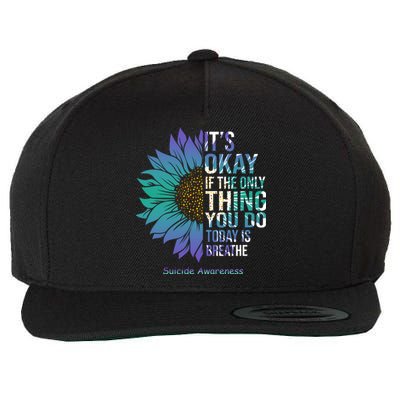 Only Thing You Do Today Is Break Suicide Awareness Sunflowe Wool Snapback Cap