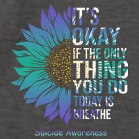Only Thing You Do Today Is Break Suicide Awareness Sunflowe Vector Backpack