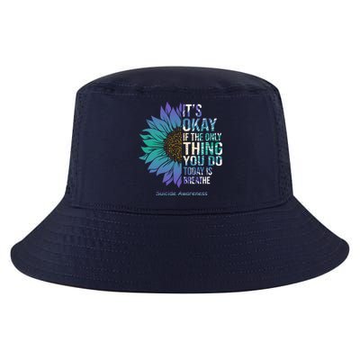 Only Thing You Do Today Is Break Suicide Awareness Sunflowe Cool Comfort Performance Bucket Hat