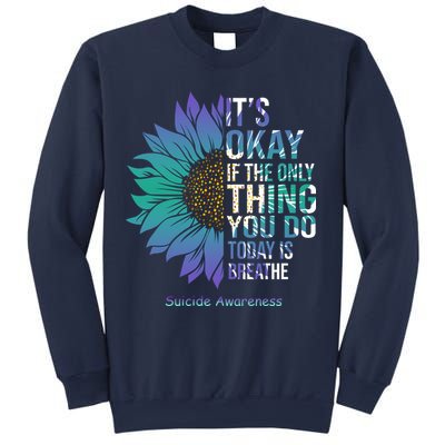 Only Thing You Do Today Is Break Suicide Awareness Sunflowe Sweatshirt