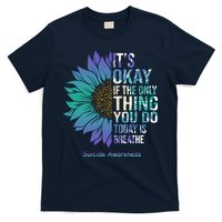Only Thing You Do Today Is Break Suicide Awareness Sunflowe T-Shirt