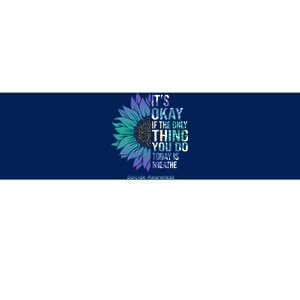 Only Thing You Do Today Is Break Suicide Awareness Sunflowe Bumper Sticker