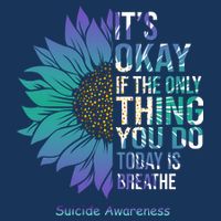 Only Thing You Do Today Is Break Suicide Awareness Sunflowe Bucket Hat