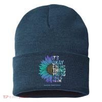 Only Thing You Do Today Is Break Suicide Awareness Sunflowe Sustainable Knit Beanie
