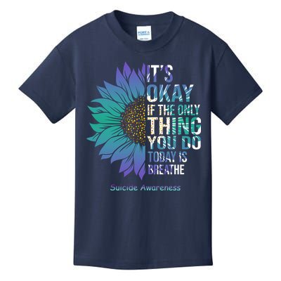 Only Thing You Do Today Is Break Suicide Awareness Sunflowe Kids T-Shirt