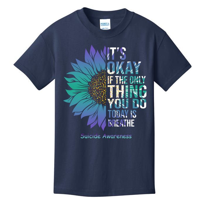 Only Thing You Do Today Is Break Suicide Awareness Sunflowe Kids T-Shirt