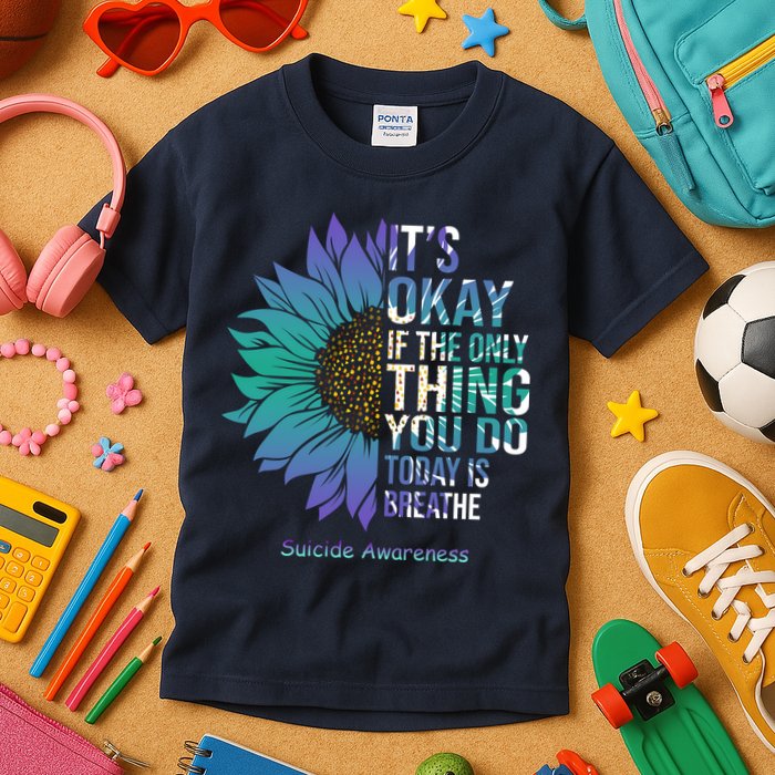 Only Thing You Do Today Is Break Suicide Awareness Sunflowe Kids T-Shirt