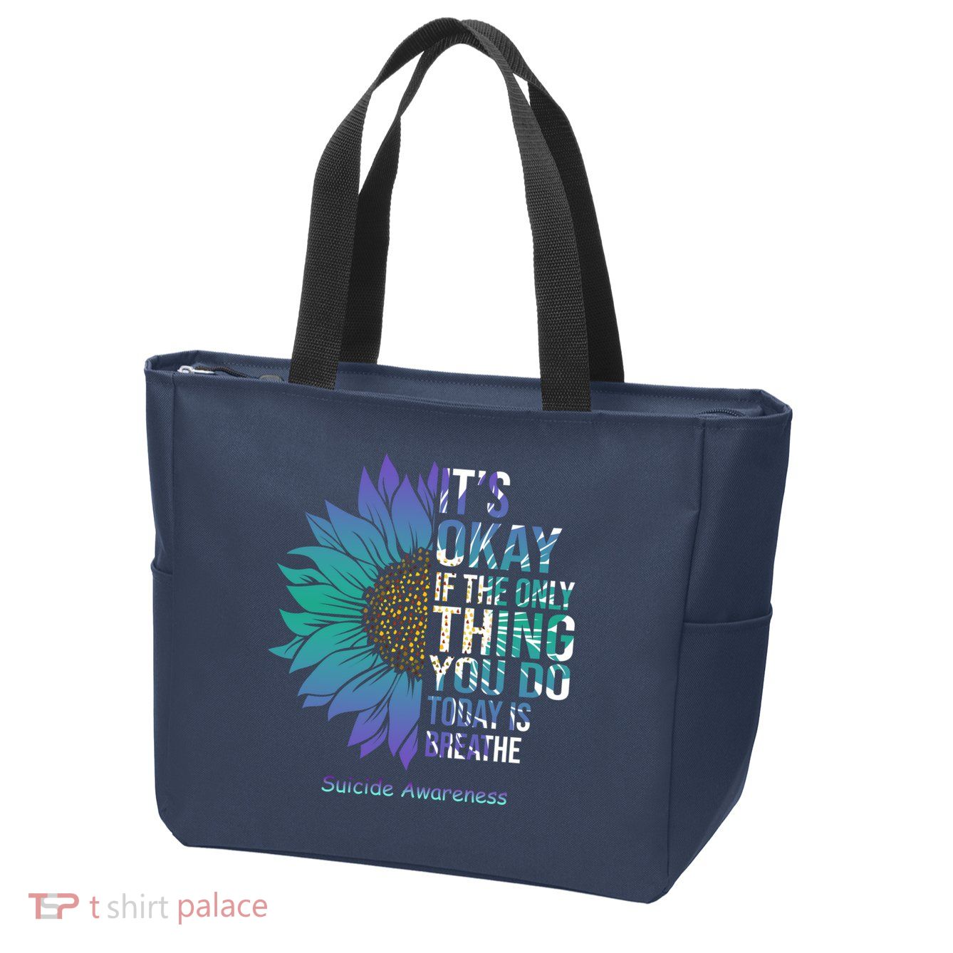 Only Thing You Do Today Is Break Suicide Awareness Sunflowe Zip Tote Bag