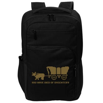 Oregon Trail You Have Died Of Dysentery Impact Tech Backpack