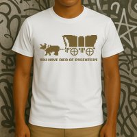 Oregon Trail You Have Died Of Dysentery T-Shirt