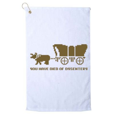 Oregon Trail You Have Died Of Dysentery Platinum Collection Golf Towel