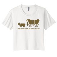 Oregon Trail You Have Died Of Dysentery Women's Crop Top Tee