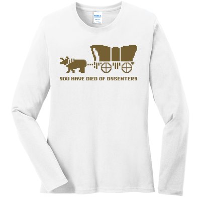 Oregon Trail You Have Died Of Dysentery Ladies Long Sleeve Shirt