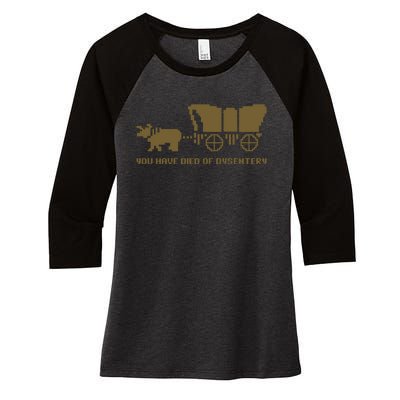 Oregon Trail You Have Died Of Dysentery Women's Tri-Blend 3/4-Sleeve Raglan Shirt