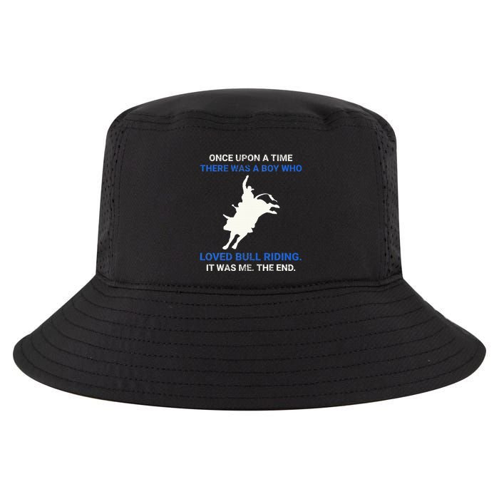 Once Upon A Time There Was A Boy Who Loved Bull Riding Cool Comfort Performance Bucket Hat