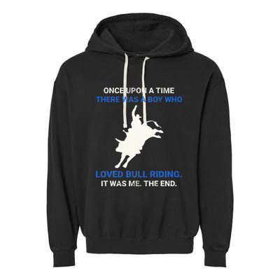 Once Upon A Time There Was A Boy Who Loved Bull Riding Garment-Dyed Fleece Hoodie