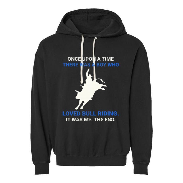 Once Upon A Time There Was A Boy Who Loved Bull Riding Garment-Dyed Fleece Hoodie