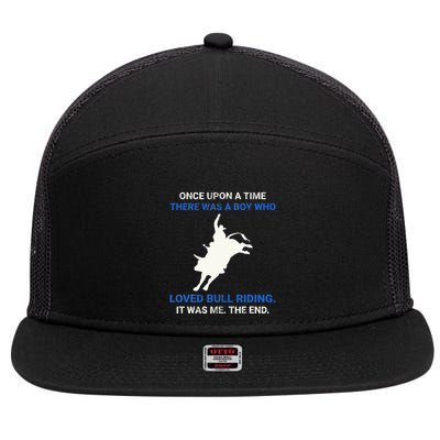 Once Upon A Time There Was A Boy Who Loved Bull Riding 7 Panel Mesh Trucker Snapback Hat