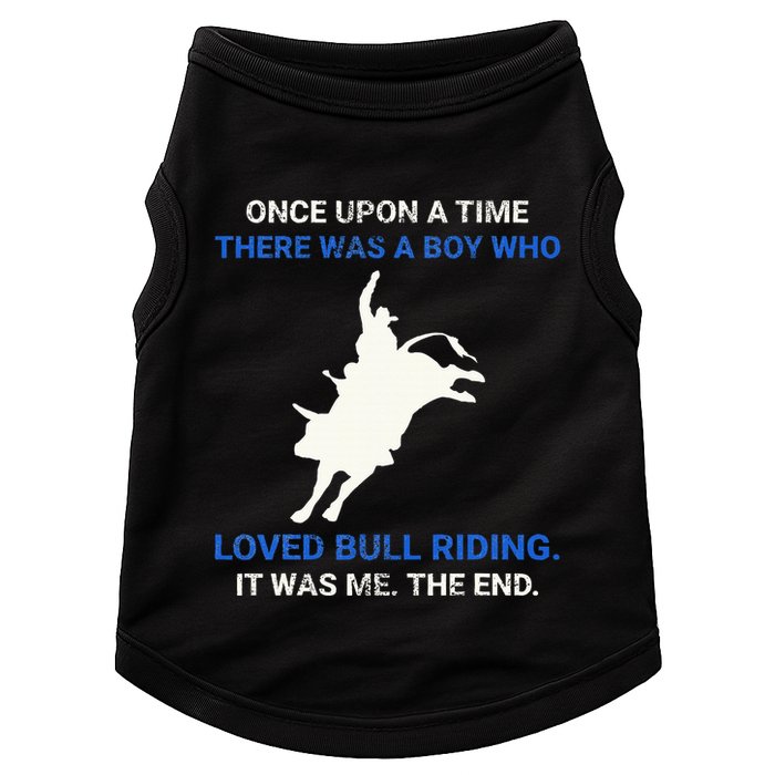 Once Upon A Time There Was A Boy Who Loved Bull Riding Doggie Tank