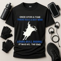 Once Upon A Time There Was A Boy Who Loved Bull Riding Performance Shirt