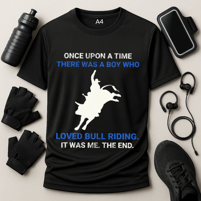 Once Upon A Time There Was A Boy Who Loved Bull Riding Performance Shirt