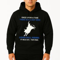 Once Upon A Time There Was A Boy Who Loved Bull Riding Hoodie