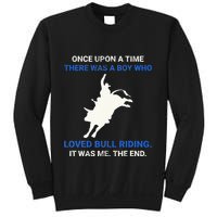 Once Upon A Time There Was A Boy Who Loved Bull Riding Sweatshirt
