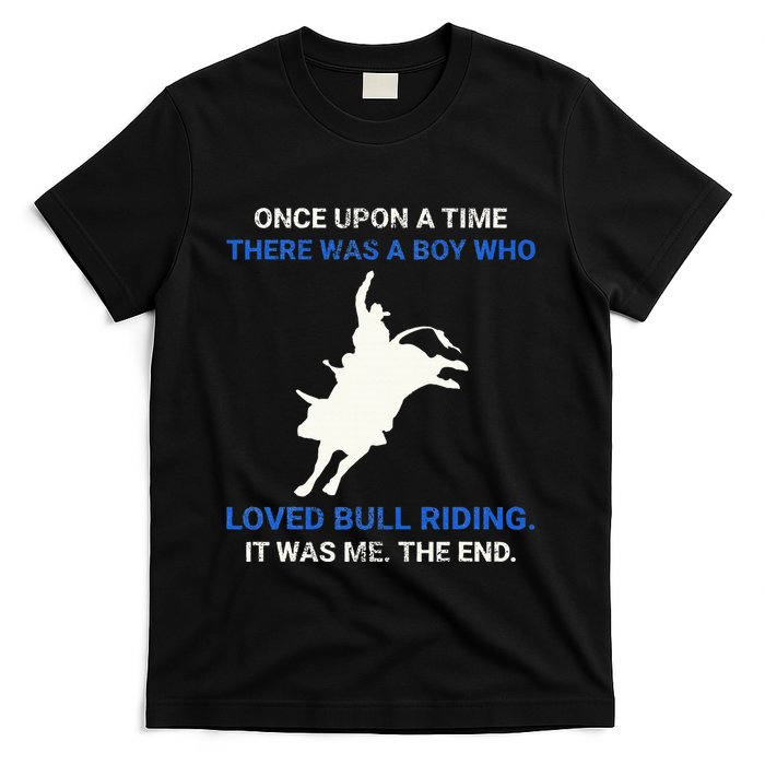 Once Upon A Time There Was A Boy Who Loved Bull Riding T-Shirt