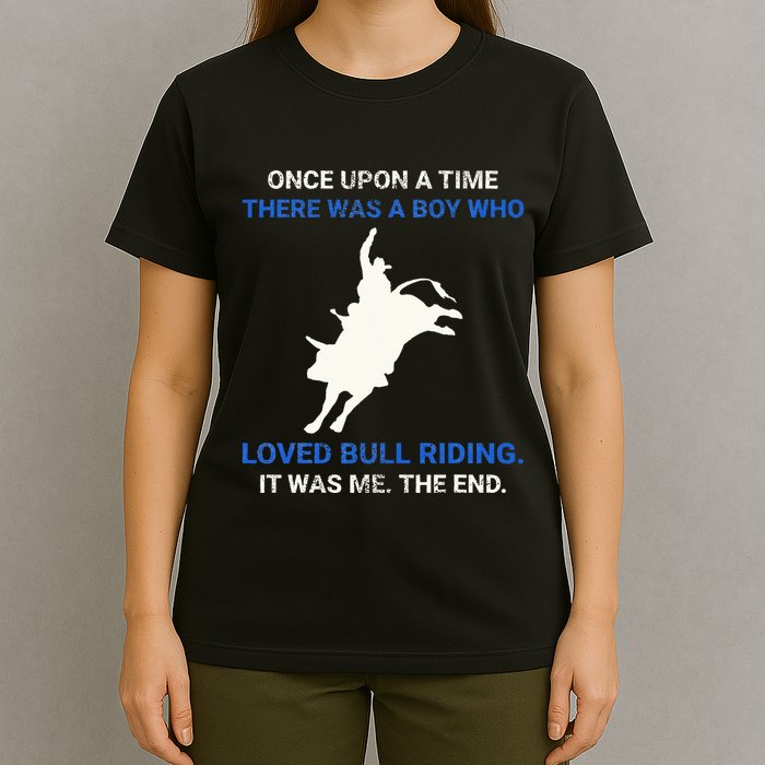 Once Upon A Time There Was A Boy Who Loved Bull Riding T-Shirt