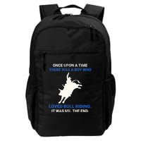 Once Upon A Time There Was A Boy Who Loved Bull Riding Backpack