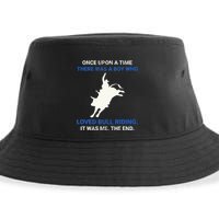 Once Upon A Time There Was A Boy Who Loved Bull Riding Sustainable Bucket Hat