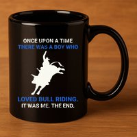 Once Upon A Time There Was A Boy Who Loved Bull Riding 11oz C Handle Ceramic Mug