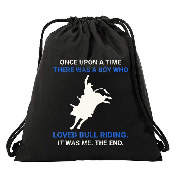 Once Upon A Time There Was A Boy Who Loved Bull Riding Drawstring Bag
