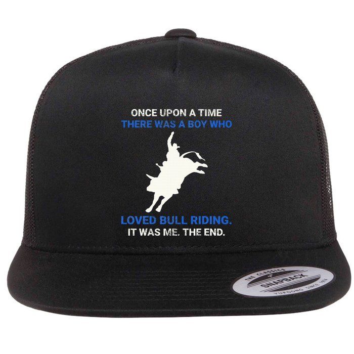 Once Upon A Time There Was A Boy Who Loved Bull Riding Flatbill Hat