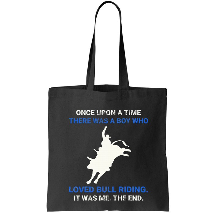 Once Upon A Time There Was A Boy Who Loved Bull Riding Bag