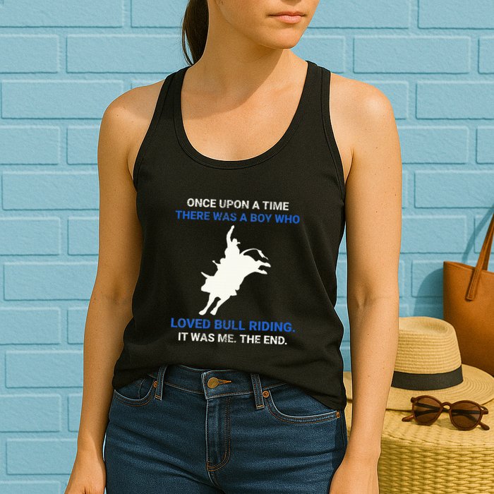 Once Upon A Time There Was A Boy Who Loved Bull Riding Womens Tank Top