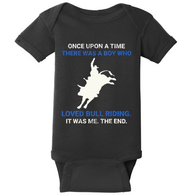 Once Upon A Time There Was A Boy Who Loved Bull Riding Baby Bodysuit