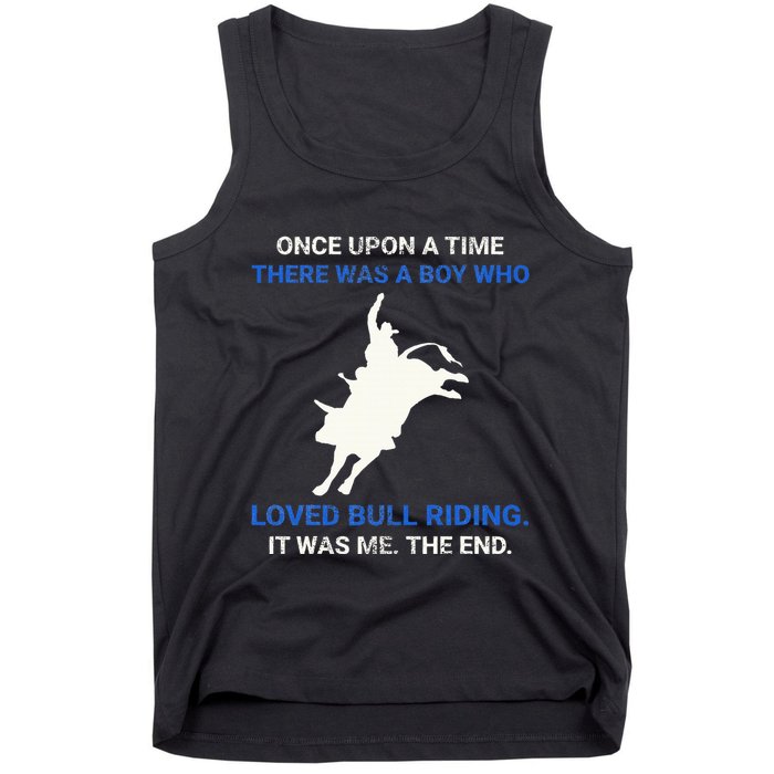 Once Upon A Time There Was A Boy Who Loved Bull Riding Tank Top