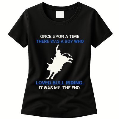 Once Upon A Time There Was A Boy Who Loved Bull Riding Womens T-Shirt